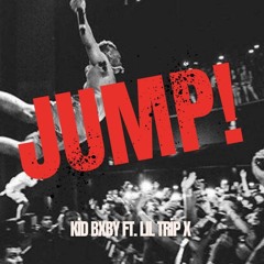 Jump (Kid Bxby ft. Lil Trip X - remix)