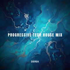 Progressive Tech House Mix