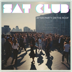 SAT CLUB - After-Party On The Roof (Mixtape)