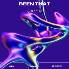 Been that - SAM P