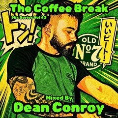 Dean Conroy - Coffee Break Mix Vol 43