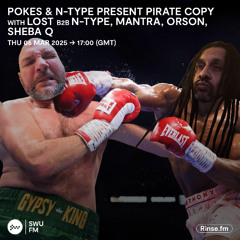 Pokes & N-Type present Pirate Copy with Lost b2b N-Type, Mantra, Orson & Sheba Q - 06 March 2025