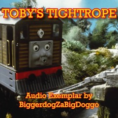 Toby's Tightrope -- Audio Exemplar by BiggerdogZaBigDoggo