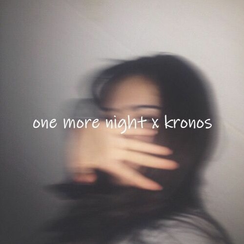 One More Night x Kronos (U4ER Edit) [FREE DL]