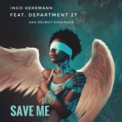 Save Me (feat. Department 27 & Helmut Sickinger)