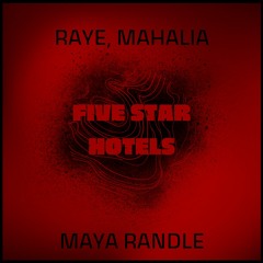 Five Star Hotels - Raye, Mahalia (Maya Randle Bootleg)