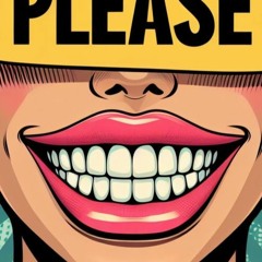 PLEASE SMILE