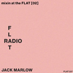 mixin at the FLAT [02] by JACK MARLOW