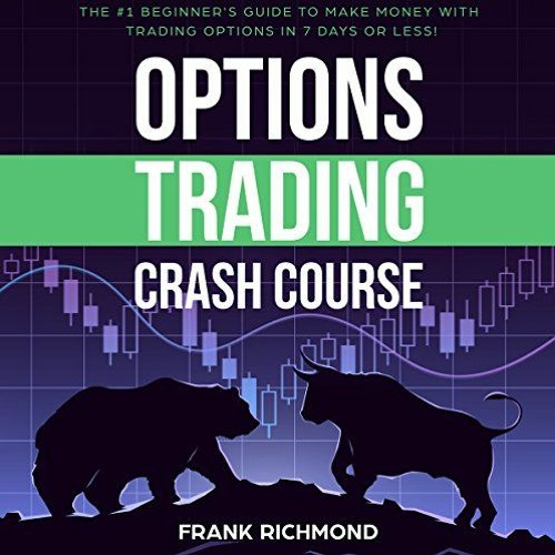 ~Read~[PDF] Options Trading Crash Course: The #1 Beginner's Guide to Make Money with Trading Op
