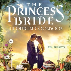 ⚡[PDF]✔ The Princess Bride: The Official Cookbook