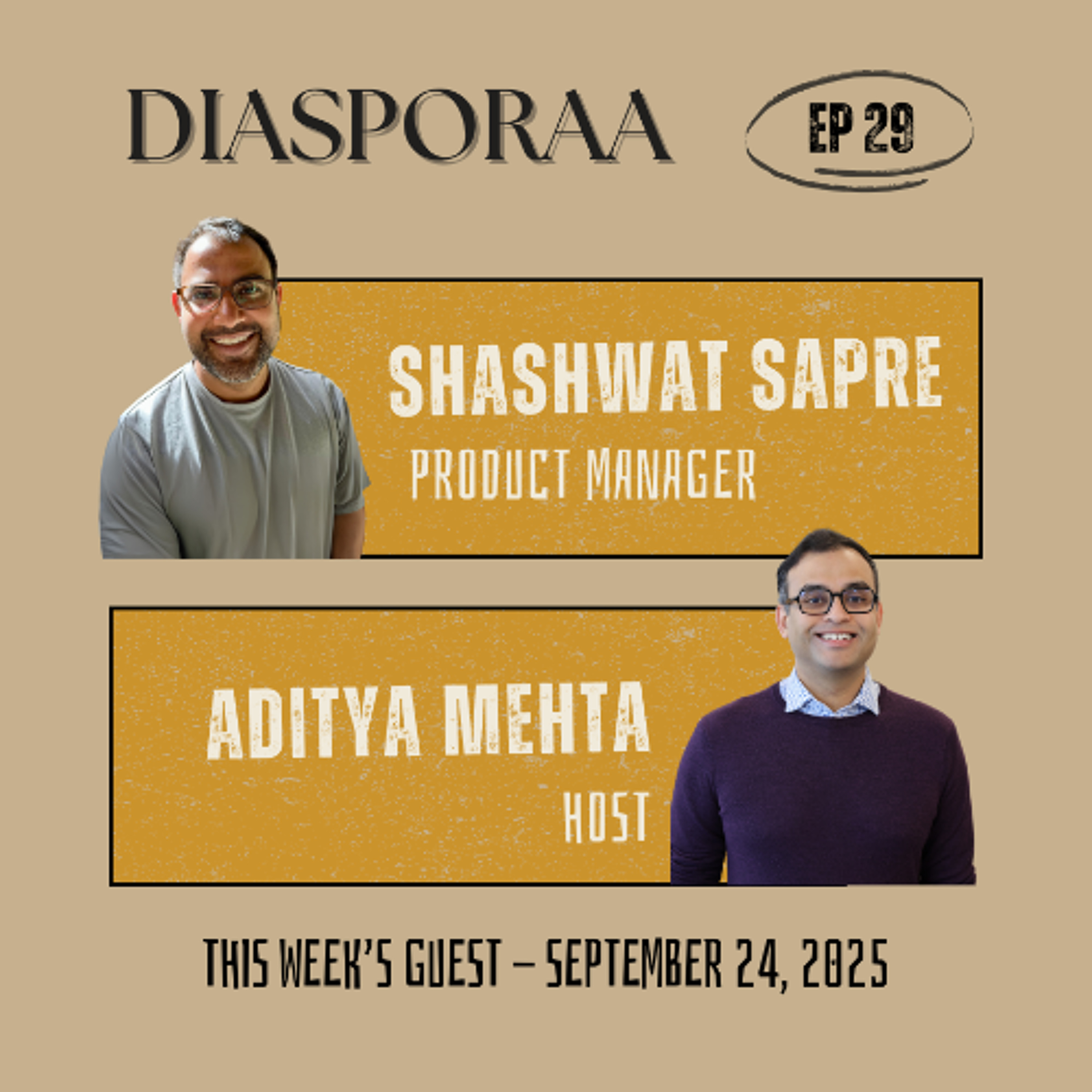 Diasporaa 09-24-25 From Bombay to Seattle: Shashwat Sapre's Global Journey in Tech and Life