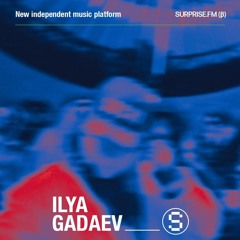 ILYA GADAEV @ SURPRISE.FM — ARMA, 05.04.2025