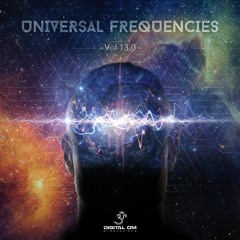 Universal Frequencies Vol. 13 | OUT NOW on Digital Om!