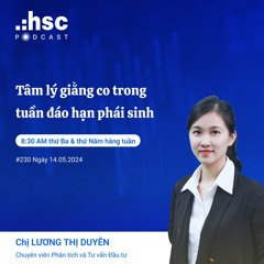 #230 Tâm lý giằng co trong tuần đáo hạn phái sinh