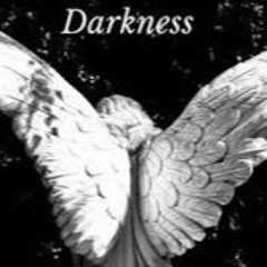 IM SO DARK , IT'S MY DARKNESS .