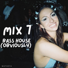 MIX 7 - BASS HOUSE (OBVIOUSLY)