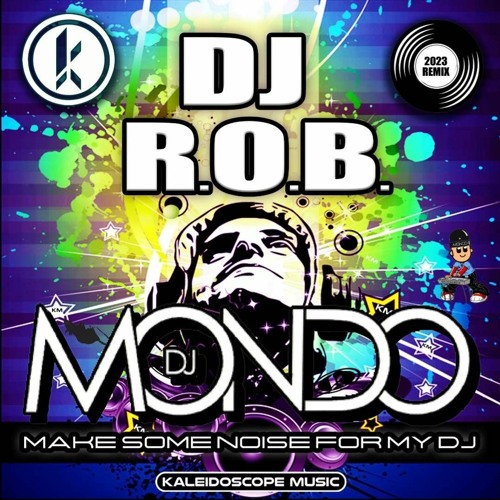Make Some Noise For My DJ - DJ R.O.B. & DJ Mondo  (Breaks Mix)(Preview  OUT NOW On Beatport )