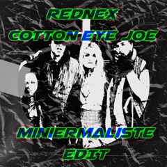 Rednex - Cotton Eye Joe (Miniermaliste EDIT)
