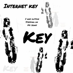 Internet Key - I was outside stepping on my Jeans