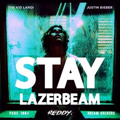 Stay X Lazerbeam (REDDY Flip)