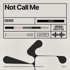 DDSS – Not Call Me [Welofi]