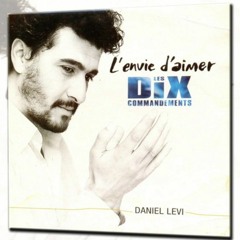 🎤Daniel Lévi "Les 10 Commandements" - L'envie d'aimer (By Gérald)