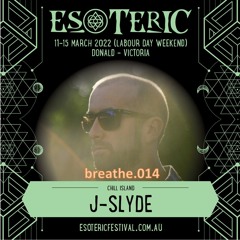 breathe.014 - J-Slyde - Live @ Esoteric 2022 - Chill Island