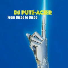 From Disco To Disco /ϟ/ Dj Pute-Acier /ϟ/ Part Two