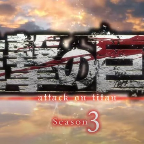 Stream Attack on Titan ( Shingeki no Kyojin, 進撃の巨人) ( Season 3 Opening ...