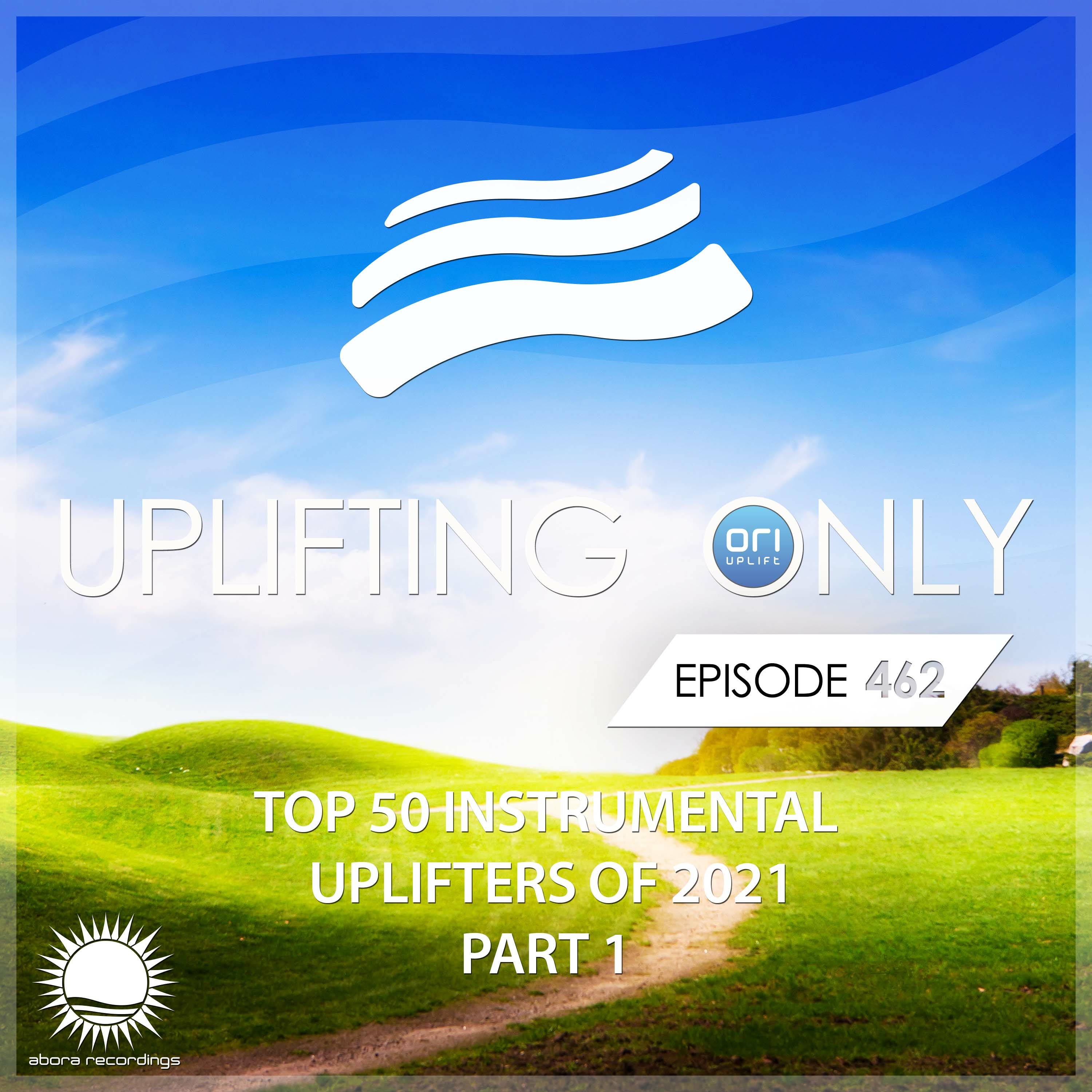 Uplifting Only 462 [No Talking] (12/16/2021) (Ori's Top 50 Instrumental Uplifters of 2021 - Part 1)