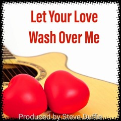 Let Your Love Wash Over Me