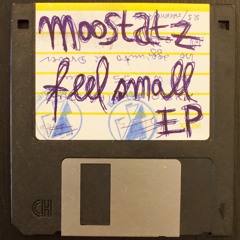 Moostatz - Feel Small