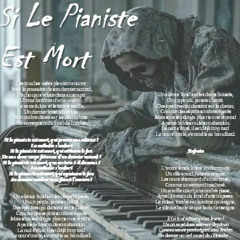 Si Le Pianiste Est Mort (WIP)