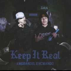 Keep it real ft. KMOB Angel