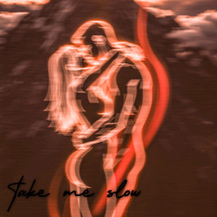 Take Me Slow (Original Mix)