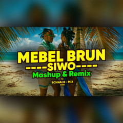 MEBEL BRUN - SIWO - MASHUP & REMIX
