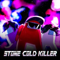 Stone Cold Killer (Among Us Song)
