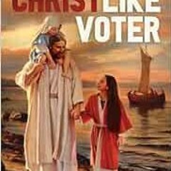 ( mwR ) The Christlike Voter: A Christian's Guide for Choosing Candidates by Rayden Rose,Del Par