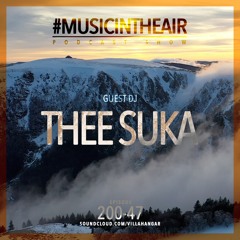 #MUSICINTHEAIR [200-47] w/ THEE SUKA