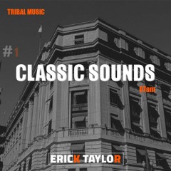 Dj Erick Taylor - CLASSIC SOUNDS #1 ( Remember Vibes)