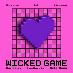 Harddope, LexMorris, Nito-Onna - Wicked Game (VIP Edit)