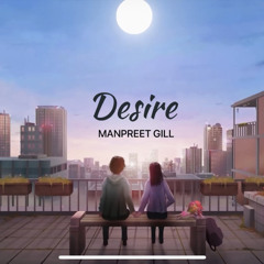 Desire|ManpreetGill.|Fateh.|TheChief