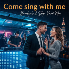 Come Sing With Me - Brooksie's 2 Step Vocal mix