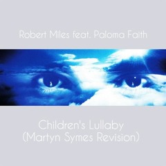 Robert Miles feat. Paloma Faith - Children's Lullaby (Martyn Symes Revision) Early Demo