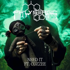 Need It ft. Cozzee