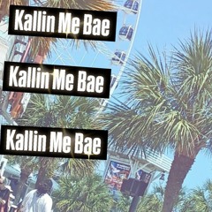 Kamir - KALLin ME BAe   Ft. Lik Da Don & KVNG B