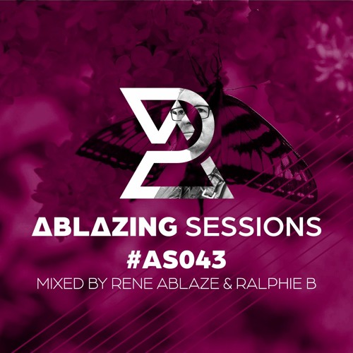 Ablazing Sessions 043 with Rene Ablaze & Ralphie B