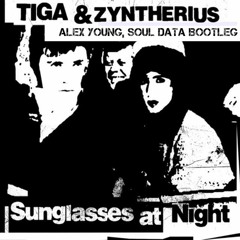 Tiga & Zyntherius - Sunglasses At Night (Alex Young, Soul Data Bootleg)
