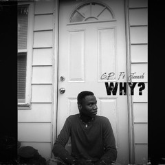 “Why?” - G.P. Ekpendu (ft Jurrivh)