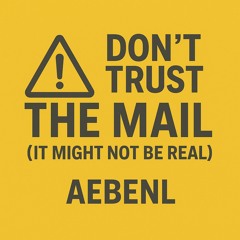 Don’t Trust the Mail (It Might Not Be Real)